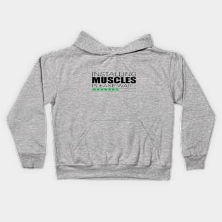 INSTALLING MUSCLES, PLEASE WAIT.. Kids Hoodie